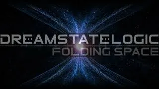 Thumbnail: Dreamstate Logic - Folding Space [ space ambient ]
