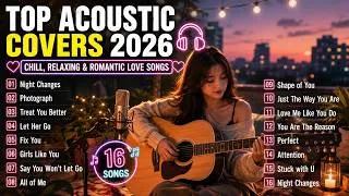 Thumbnail: TOP ACOUSTIC COVERS 2026 🎧 | CHILL, RELAXING & ROMANTIC LOVE SONGS