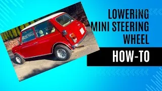 Thumbnail: Lowering Classic Mini Cooper Steering Column (SPI/MPI)