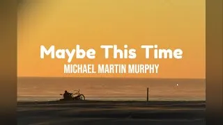 Thumbnail: Maybe This Time by Michael Martin Murphy w/ lyrics