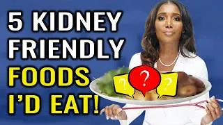 Thumbnail: If I Had Kidney Disease, I’d Eat These 5 Foods for Kidney Health Every Single Day!