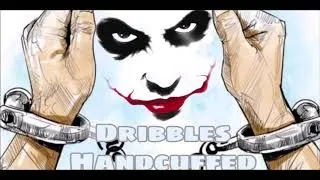 Thumbnail: Dribbles - HandCuffed