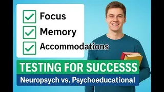 Thumbnail: Neuropsychological Testing vs. Psychoeducational Testing | Academic Accommodations Explained