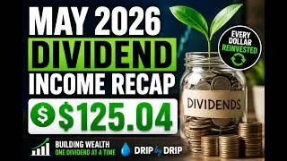 Thumbnail: My Portfolio Paid Me $125.04 | May 2026 Dividend Income Report 💰