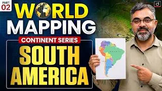Thumbnail: Complete World Mapping | South America | Continent Series | Geography UPSC | Drishti IAS English