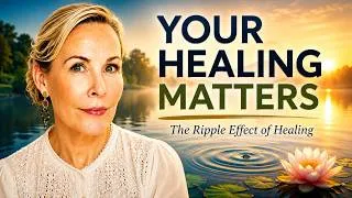 Thumbnail: Your Healing Changes More Lives Than You Think