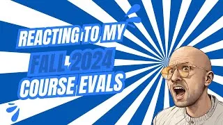 Thumbnail: Reacting to my Fall 2024 Course Evaluations