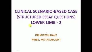 Thumbnail: Clinical Anatomy scenario-based problem solving cases: Lower limb - 2 - By Dr Dr Mitesh Dave