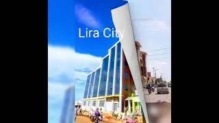 Thumbnail: Lira City, the best city in Northern Uganda.