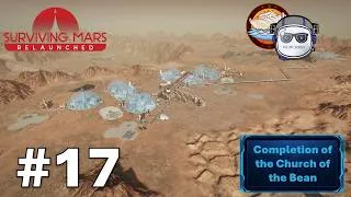 Thumbnail: Completion of the Church of the Bean - Surviving Mars Relaunched | Part 17