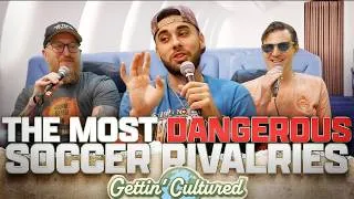 Thumbnail: What Are the Most Heated Rivalries in Soccer ⚽️ ? | Gettin' Cultured