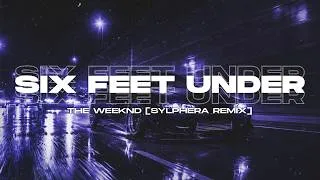Thumbnail: The Weeknd - Six Feet Under [Sylphera Remix] | Extended Remix