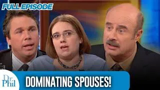 Thumbnail: Dominating Spouses! | FULL EPISODE | Dr. Phil