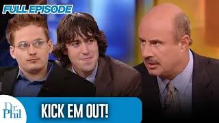 Thumbnail: Kick Em Out! | FULL EPISODE | Dr. Phil