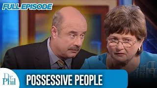 Thumbnail: Possessive People | FULL EPISODE | Dr. Phil