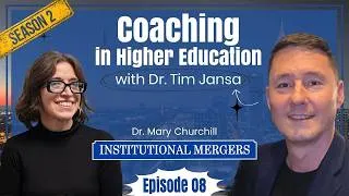 Thumbnail: Leading College Mergers & Closures: A Coaching Perspective | Dr. Mary L. Churchill (S2 E08)