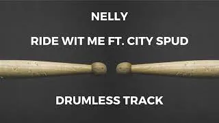Thumbnail: Nelly - Ride Wit Me ft. City Spud (drumless)