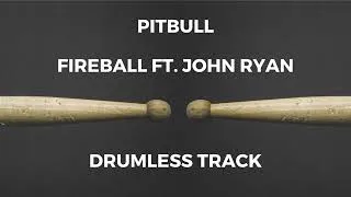 Thumbnail: Pitbull - Fireball ft. John Ryan (drumless)