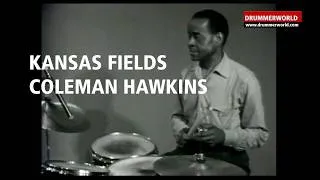 Thumbnail: Kansas Fields Drums: Fine DRUM TRADING with Coleman Hawkins - starting at 6:00 - 1962