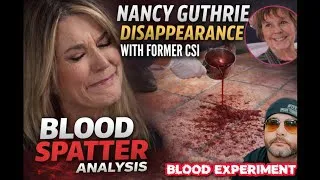Thumbnail: 💥TERRIFYING💥 Nancy Guthrie, CSI Blood Spatter Test and Breakdown #nancyguthrie #savannahguthrie