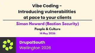 Thumbnail: Vibe Coding - Introducing vulnerabilities at pace to your clients / People & Culture / Simon Howard