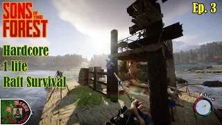 Thumbnail: Sons Of The Forest | Hardcore | 1 Life | Raft Survival (Ep. 3)