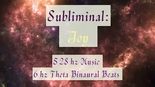 Thumbnail: Joy Subliminal 528hz | 6 hz Theta Binaural Beats