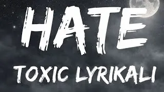 Thumbnail: HATE (Lyrics Video) - Toxic Lyrikali