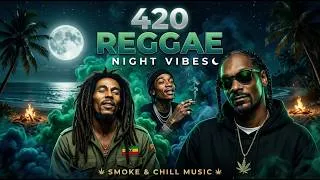 Thumbnail: 420 Reggae Night Vibes 2026 🌙 Bob Marley, Snoop & Wiz Khalifa | Smoke & Chill Music