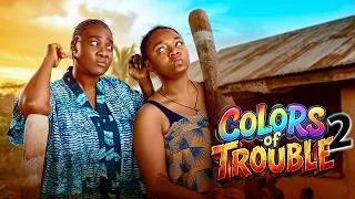 Thumbnail: COLORS OF TROUBLE (PART 2)Mercy Johnson Okojie &Ekenne Umenwa |2026 Latest Nigerian Nollywood Movie