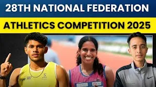 Thumbnail: 28th National Federation Athletics Meet 2025 | Gold Medals, Records & Qualifiers!