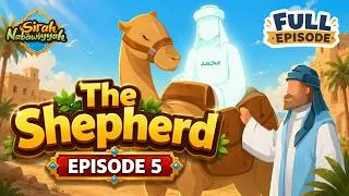 Thumbnail: Sirah Nabawiyyah Ep 5: The Shepherd 🐑 | From The Makers of Omar & Hana