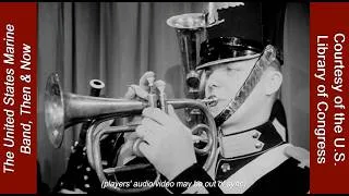 Thumbnail: "Then & Now" - The U.S. Marine Band ("The President's Own"). History of the Band AND Instruments