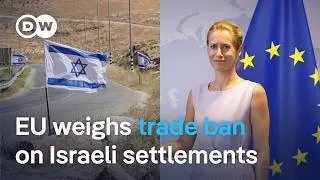 Thumbnail: EU backs plan to ban trade with Israeli settlements | DW News