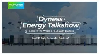 Thumbnail: DynessEnergyTalkshow | Can ESS Really Be Installed Outdoors?
