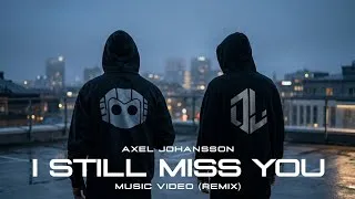 Thumbnail: Axel Johansson - I Still Miss You Remix | Dyxe Light