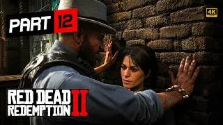 Thumbnail: Red Dead Redemption 2 - Part 12 | Full Campaign | Full Walkthrough | No Commentary (4K 60FPS)