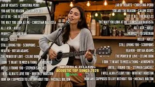 Thumbnail: Smooth Acoustic Love Songs 🎸 Timeless & Popular Hits | Christina Perri, Calum Scott, The Beatles..