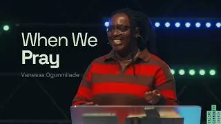 Thumbnail: When We Pray - Vanessa Ogunmilade