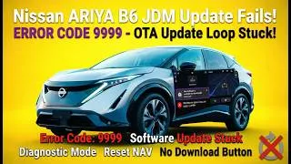 Thumbnail: Nissan ARIYA Software Update STUCK? Error Code 9999 & NAV Reset Guide (B6 JDM)