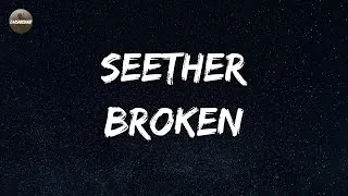 Thumbnail: Seether - Broken (Lyrics)