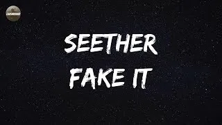 Thumbnail: Seether - Fake It (Lyrics)