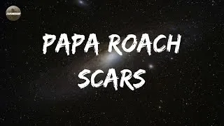Thumbnail: Papa Roach - Scars (Lyrics) | I tear my heart open