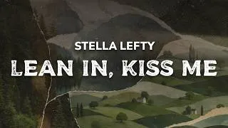 Thumbnail: STELLA LEFTY - Lean In, Kiss Me | (lyrics)