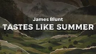 Thumbnail: James Blunt - Tastes Like Summer | (lyrics)