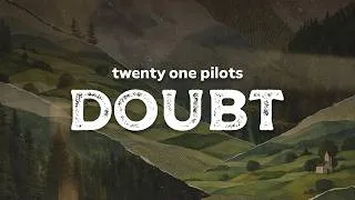 Thumbnail: twenty one pilots - Doubt | (lyrics)