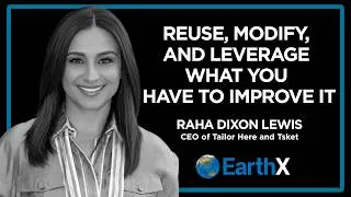 Thumbnail: EarthX: Raha Dixon Lewis - Reuse, Modify, and Leverage what You have to Improve it