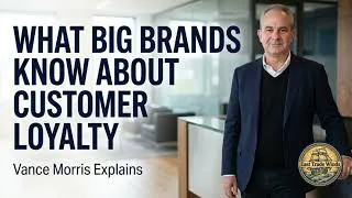 Thumbnail: What Big Brands Know About Customer Loyalty | Vance Morris