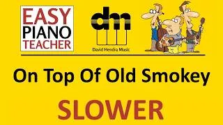 Thumbnail: On Top Of Old Smokey SLOW piano tutorial: EASY keyboard song (traditional) & note names #EPT 🎹