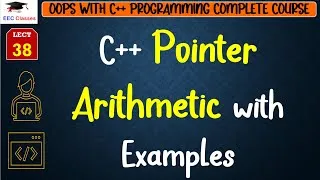Thumbnail: L38: C++ Pointer Arithmetic with Examples | C++ Programming Lectures Hindi